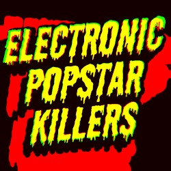 Electronic Popstar Killers MixTape