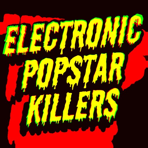 Electronic Popstar Killers MixTape
