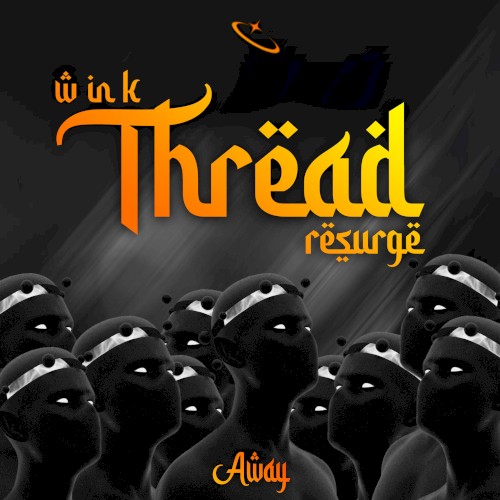THREAD (A.way REMIX)