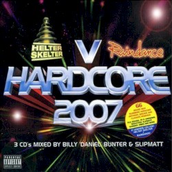 Hardcore 2007: Helter Skelter vs. Raindance
