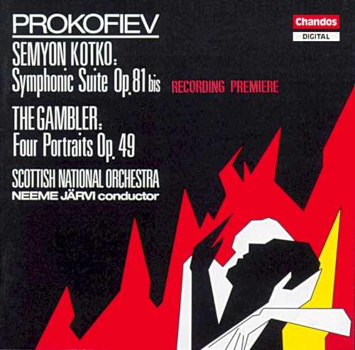 Semyon Kotko: Symphonic Suite, Op. 81bis / "The Gambler": Four Portraits, Op. 49