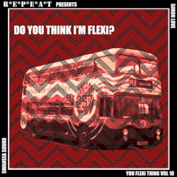 Do You Think I'm Flexi?