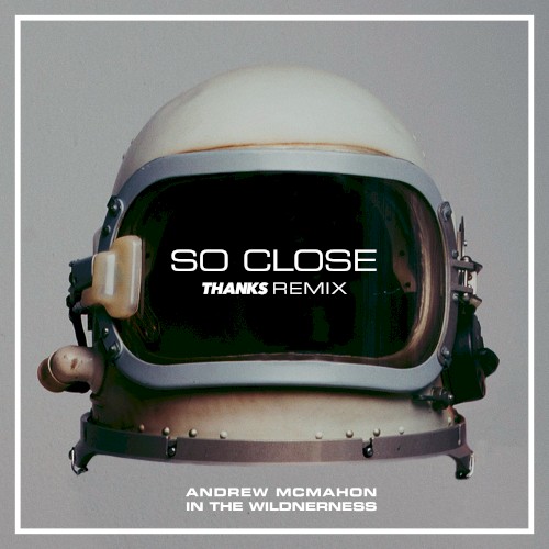 So Close (THANKS Remix)