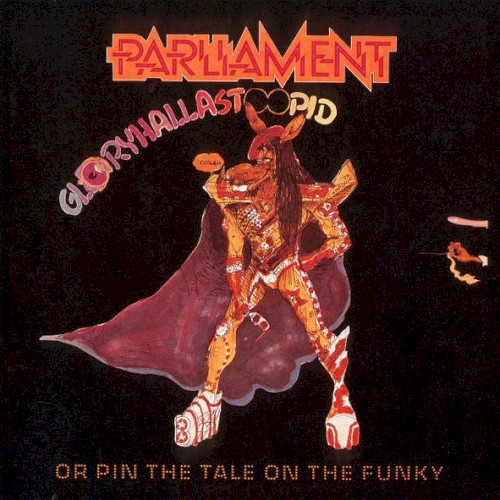 Gloryhallastoopid (or, Pin the Tail on the Funky)
