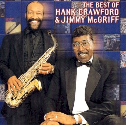 The Best Of Hank Crawford & Jimmy McGriff