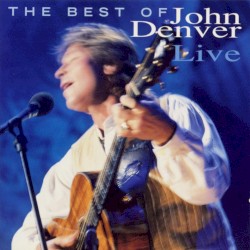 The Best of John Denver Live