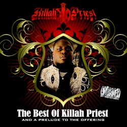 The Best Of Killah Priest And A Prelude To The Offering