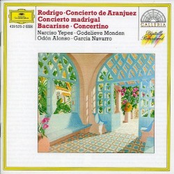 Rodrigo: Concierto de Aranjuez / Concierto madrigal / Bacarisse: Concertino