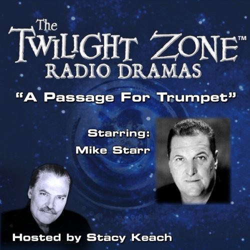 The Twilight Zone Radio Dramas, "A Passage for Trumpet"