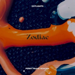 Zodiac (Perry Frank rework)