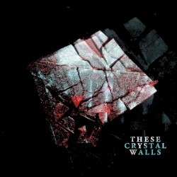 These Crystal Walls (remixed / remastered)