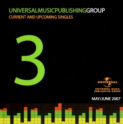 Universal Music Publishing Group Current and Upcoming Singles May/June 2007