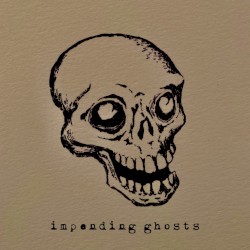 Impending Ghosts