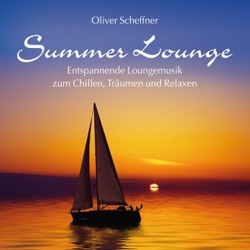 Summer Lounge: Entspannende Loungemusik zum Chillen, Träumen und Relaxen