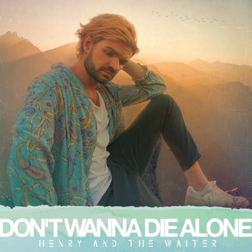 Don’t Wanna Die Alone