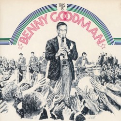 This is Benny Goodman