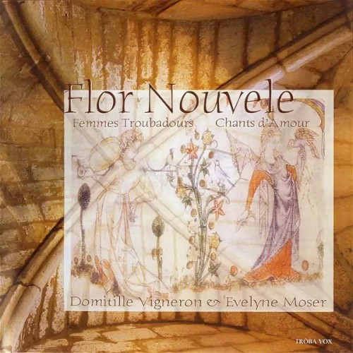 Flor Nouvele. Femmes troubadours, chants d'amour