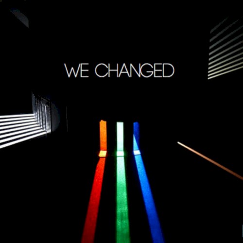 We Changed
