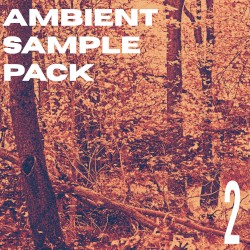 Ambient Sample Pack 2: Spectral Explorations