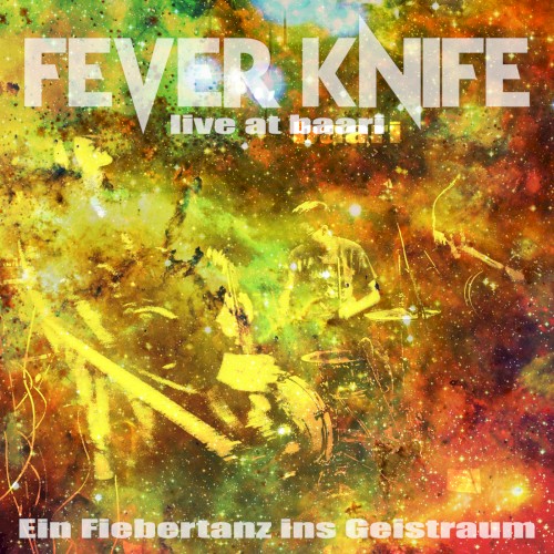 Ein Fiebertanz Ins Geistraum (live at Baari)