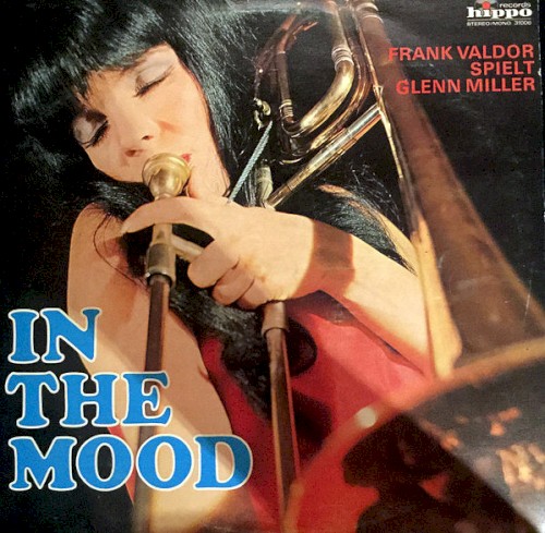 In the Mood - Frank Valdor Spielt Glenn Miller