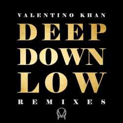 Deep Down Low Remixes