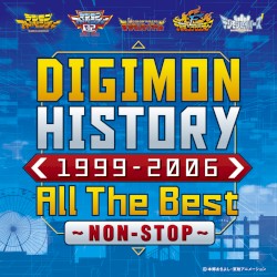 DIGIMON HISTORY 1999-2006 All The Best~NON-STOP~