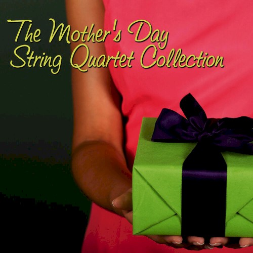 The Mother’s Day String Quartet Collection