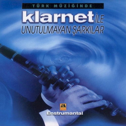 Türk Müziğinde Klarnet İle Unutulmayan Şarkılar