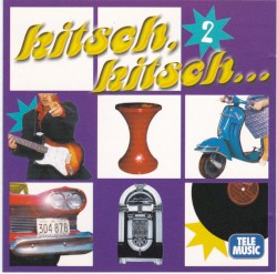 Kitsch, Kitsch… 2