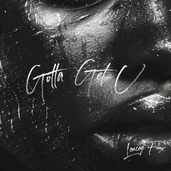 Gotta Get U