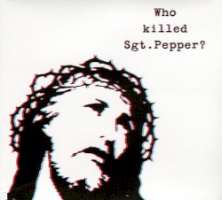 Who Killed Sgt. Pepper?