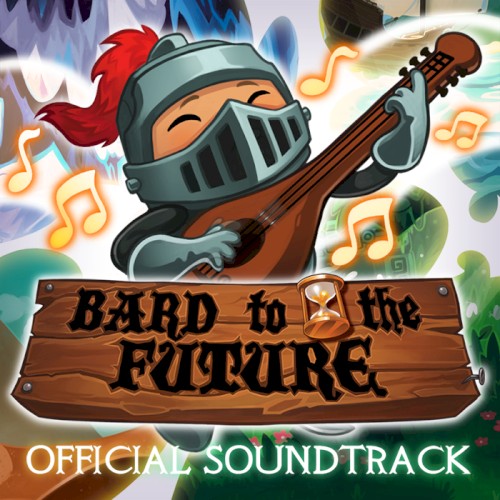 Bard to the Future (Official Soundtrack)