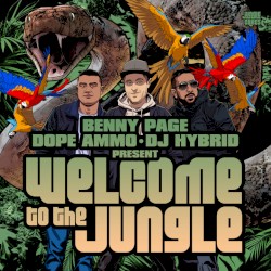 Benny Page, Dope Ammo & DJ Hybrid presents Welcome to the Jungle