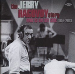 The Jerry Ragovoy Story: Time Is on My Side 1953–2003
