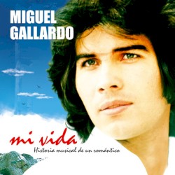 Mi Vida: Historia Musical De Un Romántico