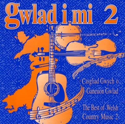 Gwlad i Mi 2 – The Best of Welsh Country Music 2