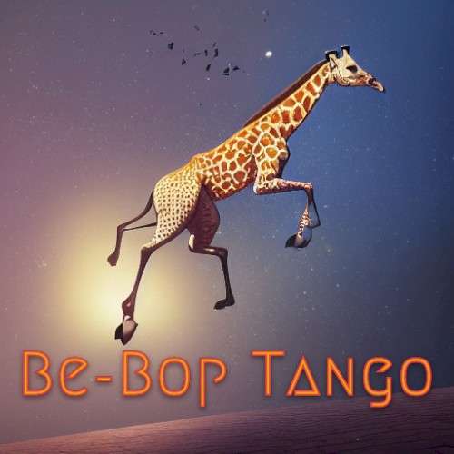 BE BOP TANGO (BABY GIRAFFE)