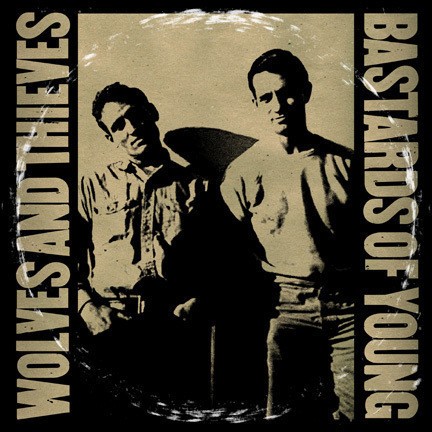 Wolves and Thieves / Bastards of Young