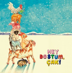 Hey Dostum, Çak!