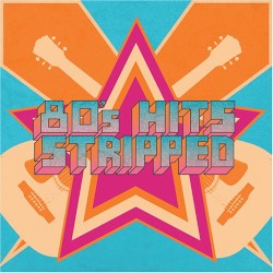 80's Hits Stripped