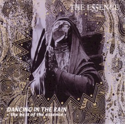 Dancing in the Rain: The Best of the Essence