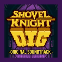 Shovel Knight Dig: Original Soundtrack