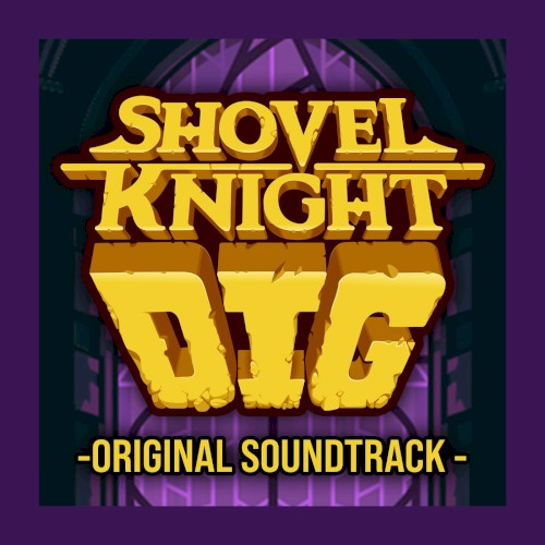 Shovel Knight Dig: Original Soundtrack