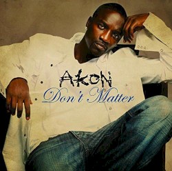 Don’t Matter (UK radio edit)
