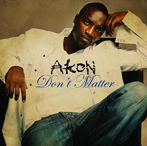 Don’t Matter (UK radio edit)
