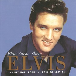 Blue Suede Shoes: The Ultimate Rock ’n’ Roll Collection