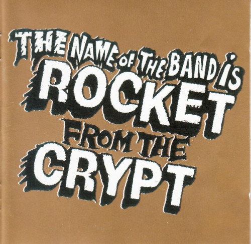 The Name of the Band Is Rocket From the Crypt