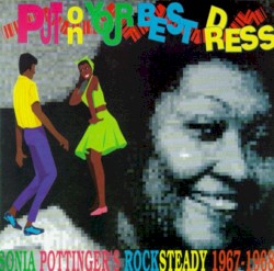 Put On Your Best Dress: Sonia Pottinger’s Rock Steady 1967–1968