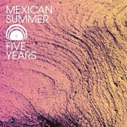 Mexican Summer: Five Years